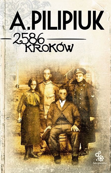 "2586 kroków" Andrzej Pilipiuk NOWA