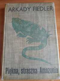 "Piękna, straszna Amazonia" Arkady Fiedler