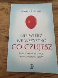 Nie wierz we wszystko, co czujesz aut. Robert L. Leahy