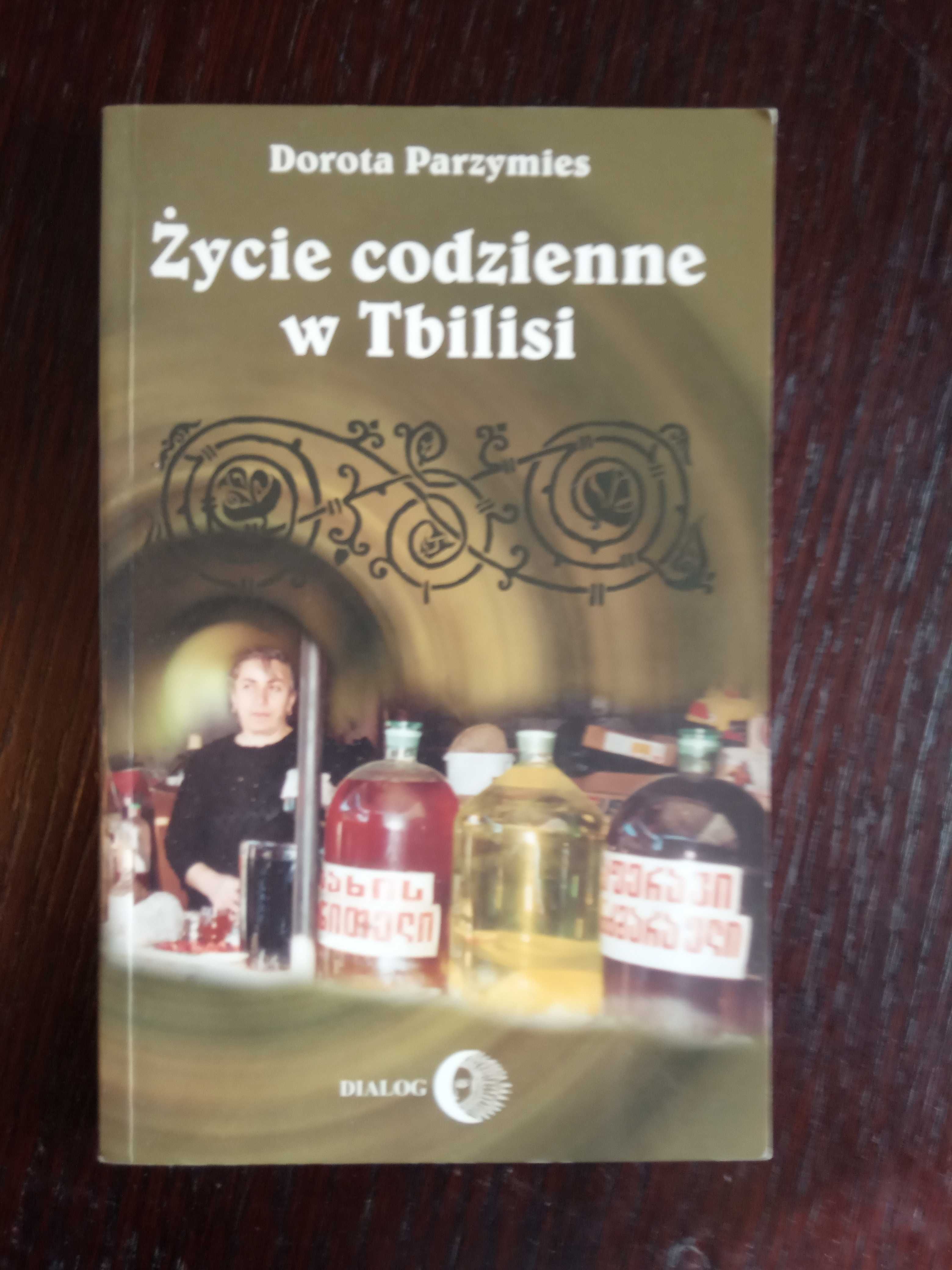 Życie codzienne w Tbilisi - Dorota Parzymies