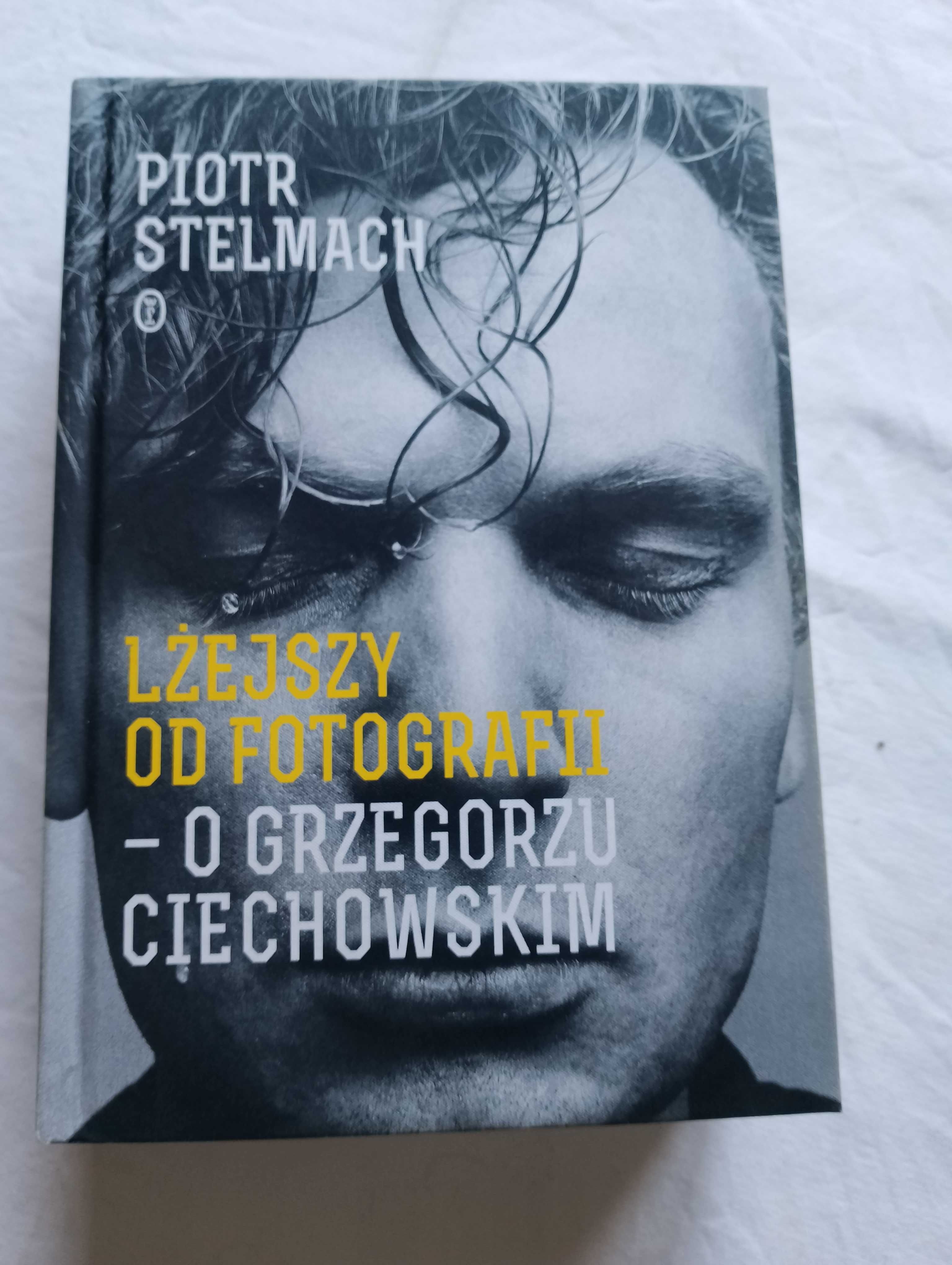 Piotr Stelmach - Lżejszy od fotografii O Grzegorzu Ciechowskim