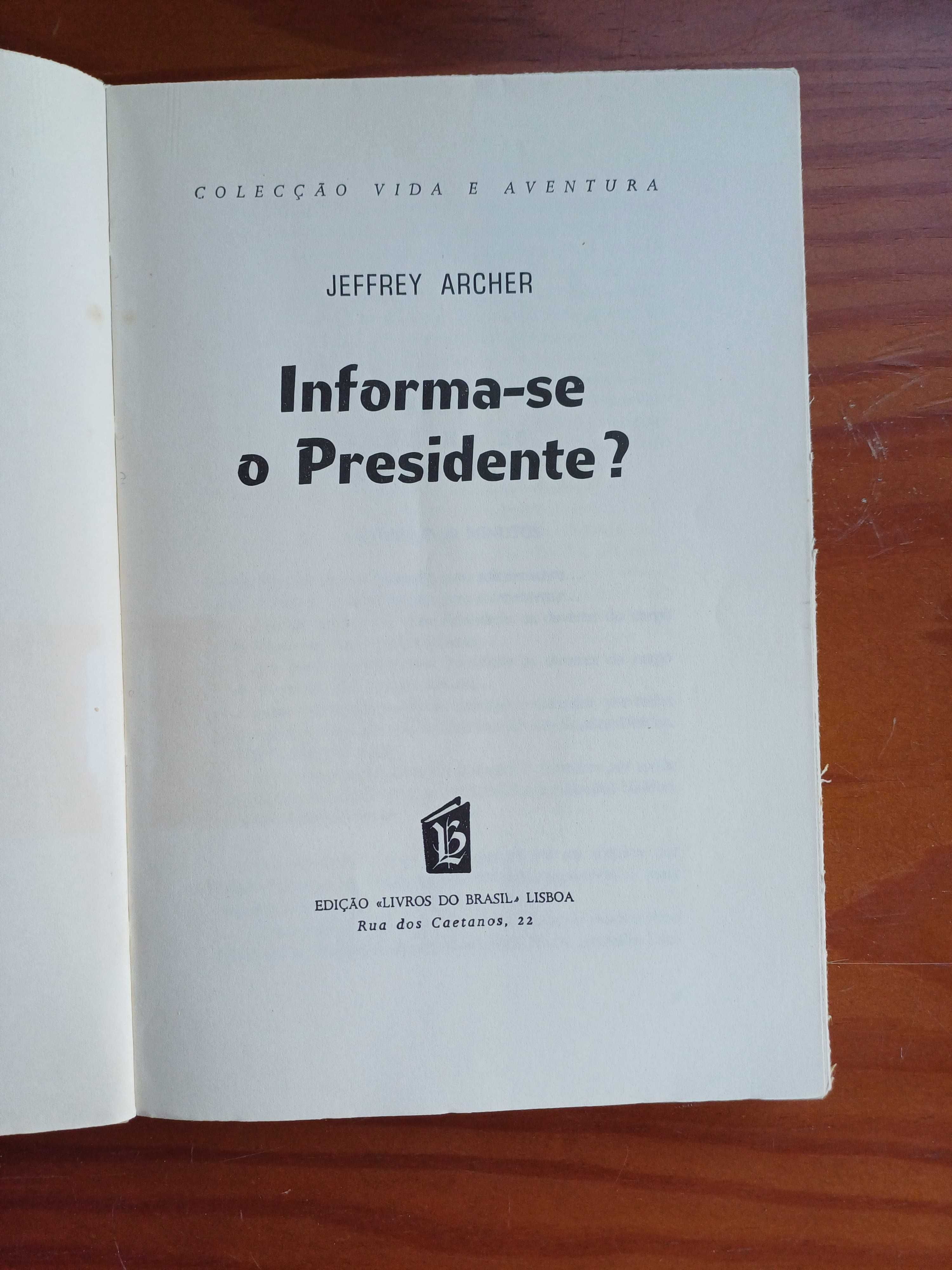 Jefferey Archer - Informa-se o Presidente?