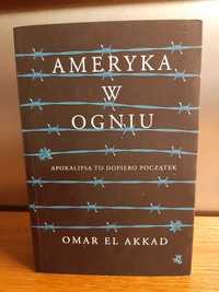 Ameryka w ogniu Omar El Akkad