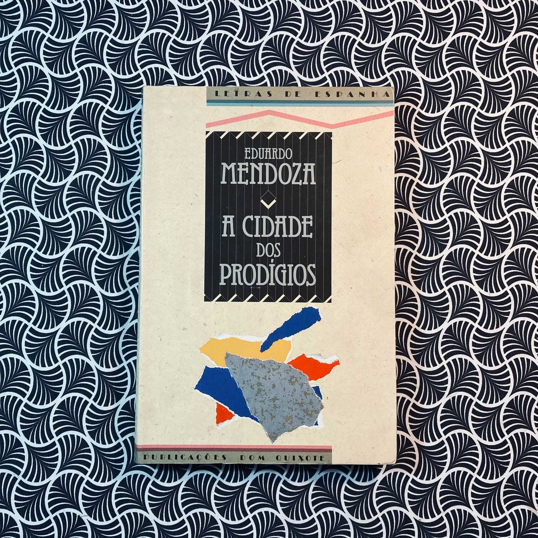 A Cidade dos Prodígios - Eduardo Mendonza