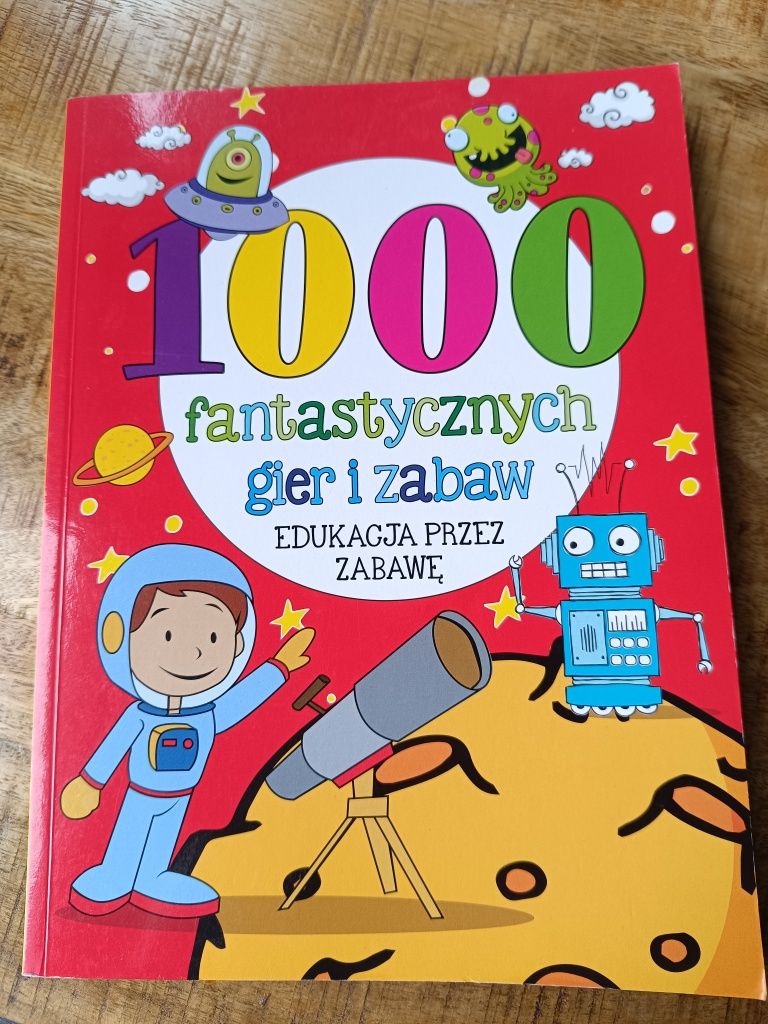 1000 fantastycznych gier i zabaw. Edukacja przez zabawę. Olesiejuk