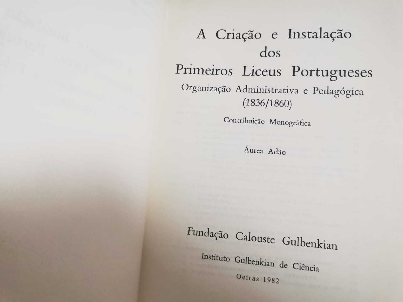 A Criação e Instalação dos Primeiros Liceus Portugueses - Áurea Adão