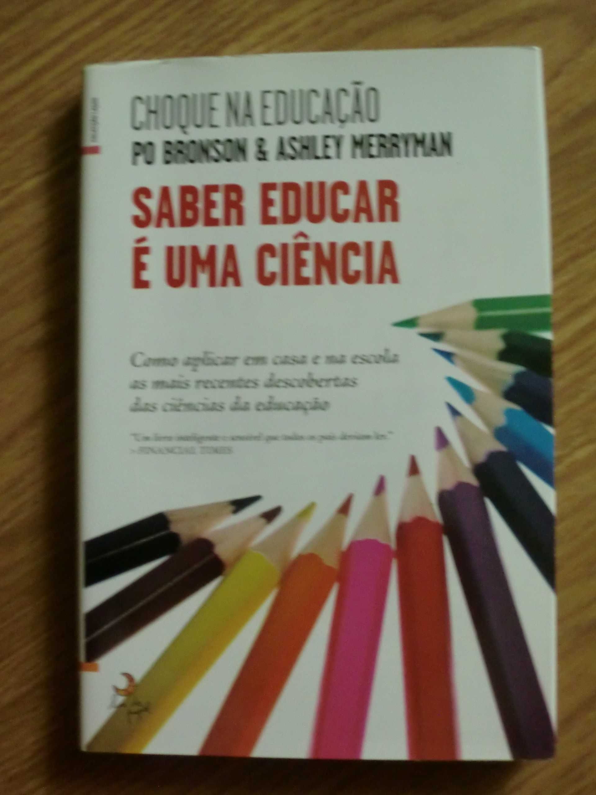 Choque na Educação Saber educar é uma ciência
de Ashley Merryman