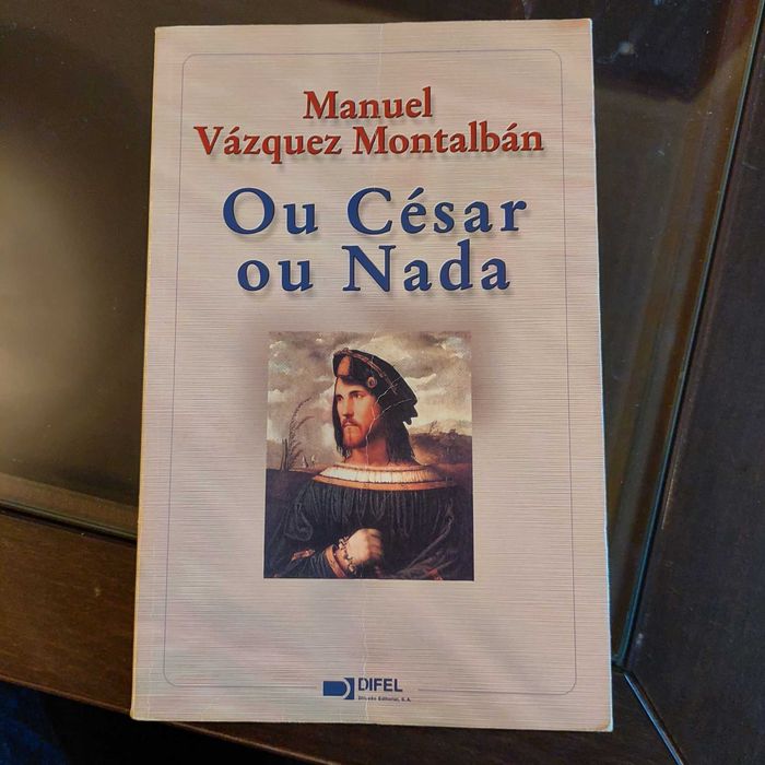 Manuel Vázquez Montalbán - Ou César ou Nada