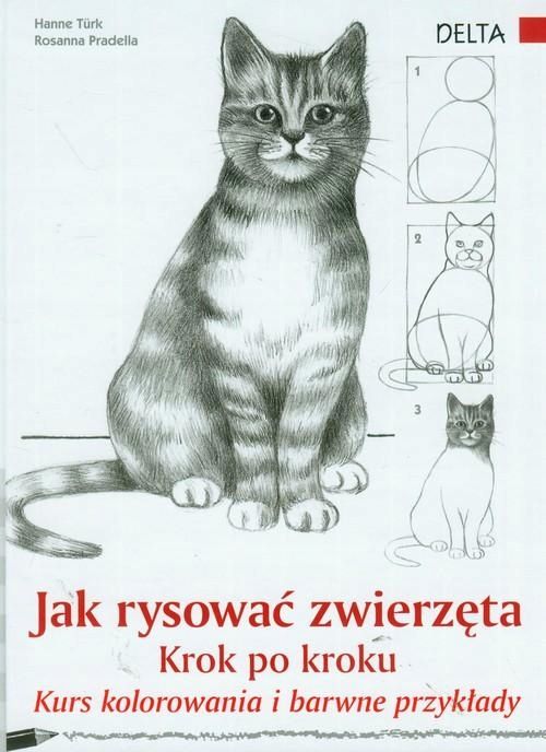 Jak Rysować Zwierzęta Hanne Turk, Rosanna Pradella
