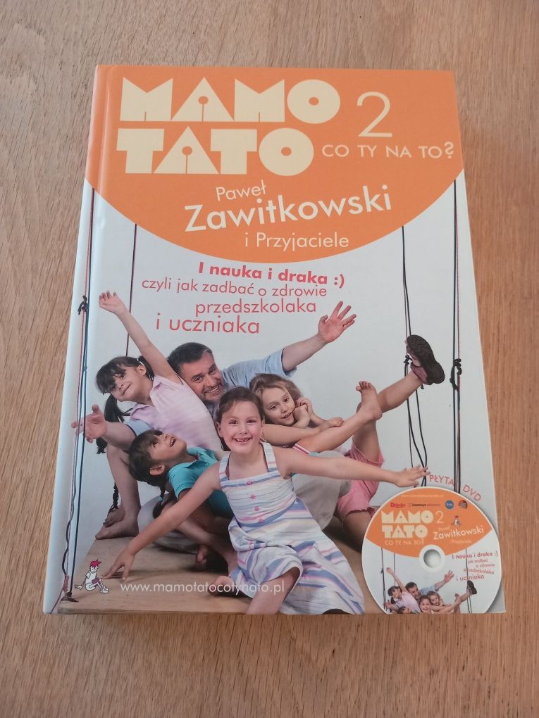 "Mamo Tato co ty na to" sposoby na przedszkolaka Paweł Zawitkowski