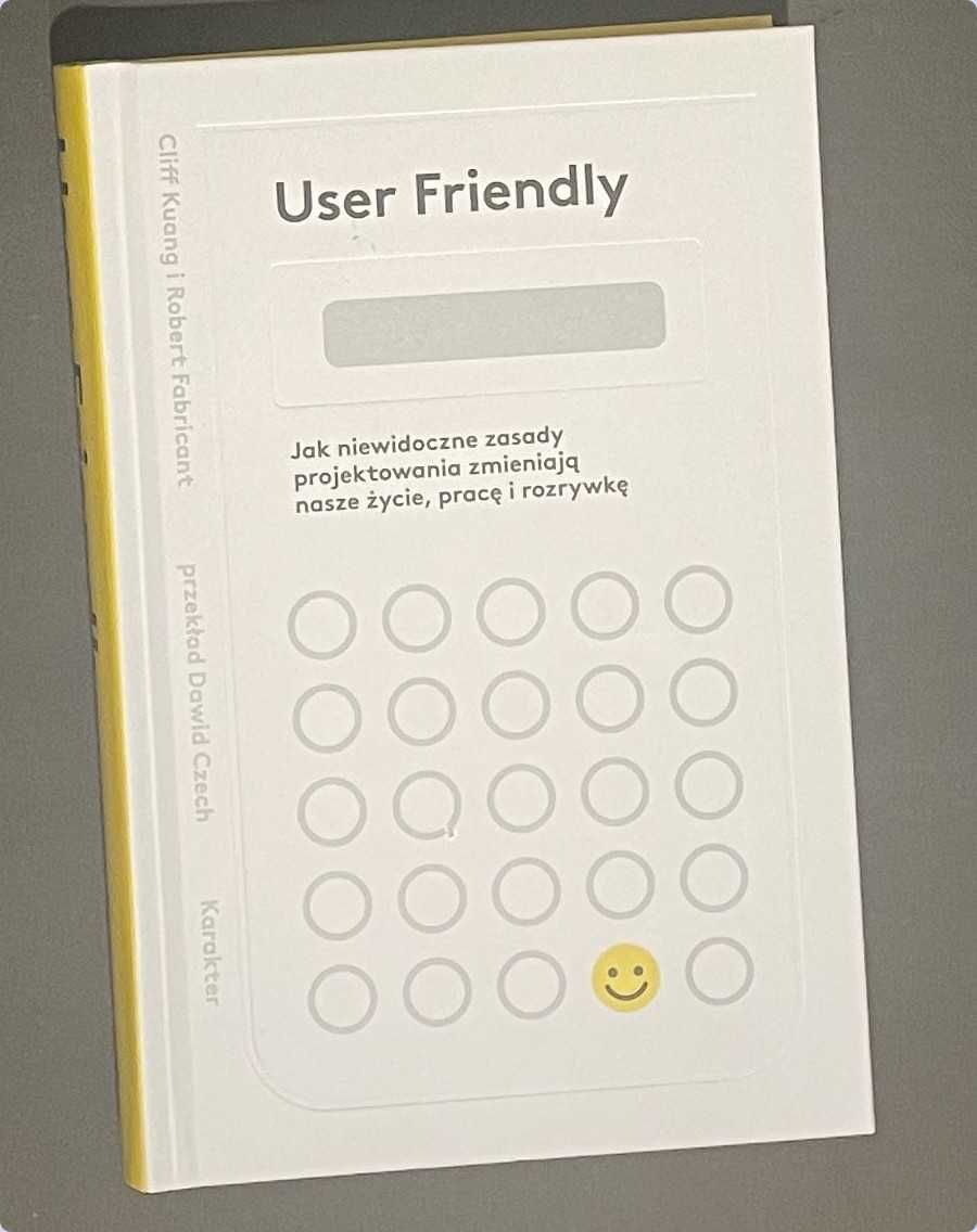 User friendly - Cliff Kuang, Robert Fabricant