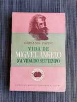 Vida de Miguel Ângelo na Vida do Seu Tempo - Giovanni Papini