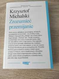 Krzysztof Michalski Zrozumieć przemijanie