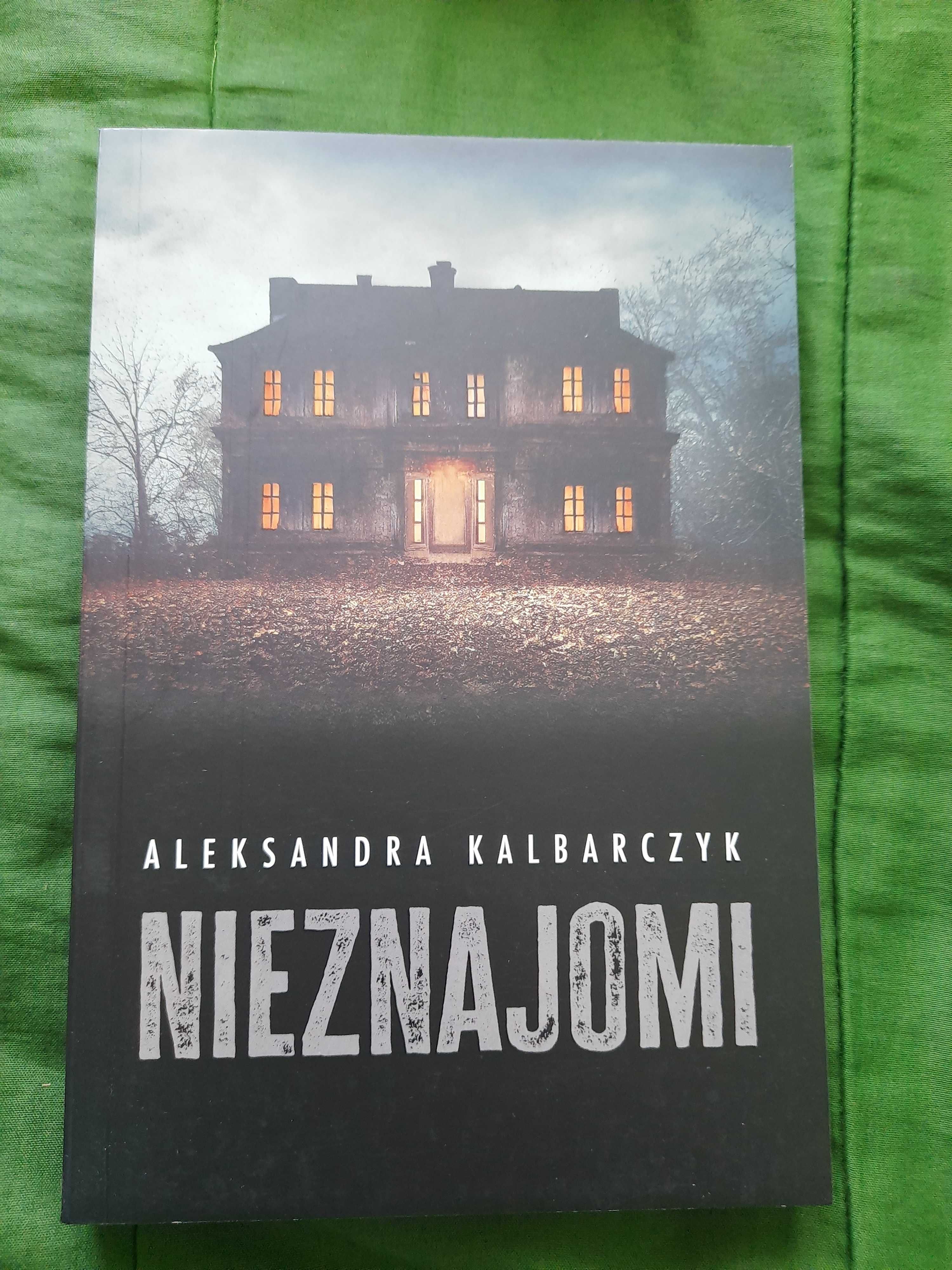 Nieznajomi Aleksandra Kalbarczyk