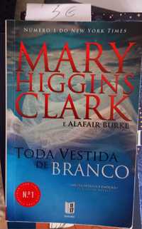 Mary Higgins Clark -Toda Vestida de Branco
MARY HIGGINS CLARK, A