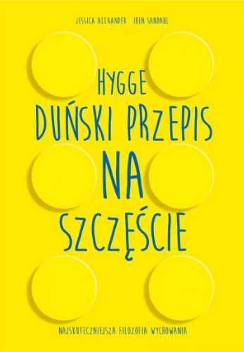 Hygge. Duński przepis na szczęście - praca zbiorowa