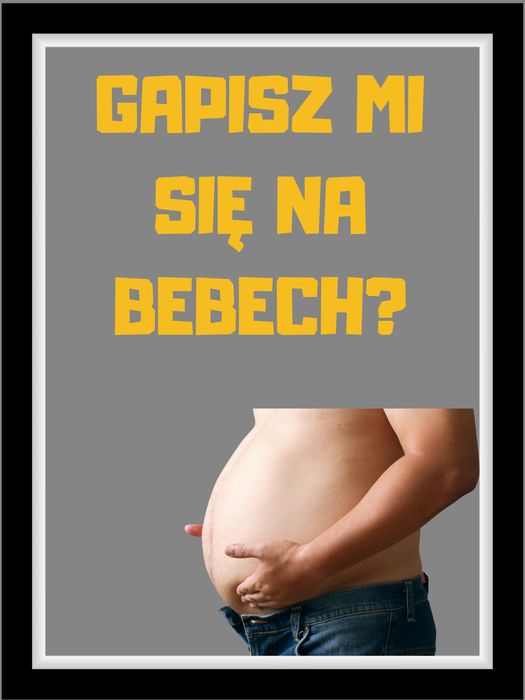 Zabawny Plakat metalowy full print Gapisz mi się na bebech?