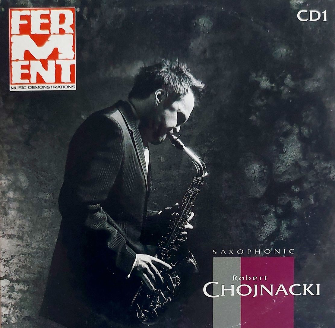 Robert Chojnacki Saxophonic CD1 2006r Ferment