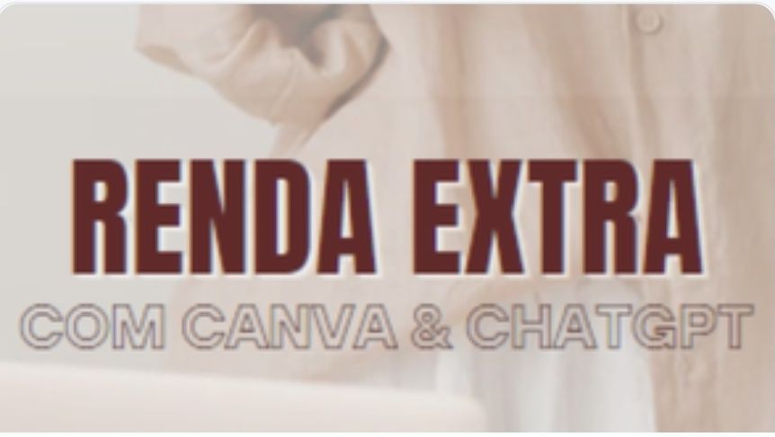 Guia Completo Canva + ChatGPT para Iniciantes – renda online