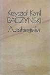 Baczyński Krzysztof Kamil - Autobiografia, Baczyński Krzysztof Kamil