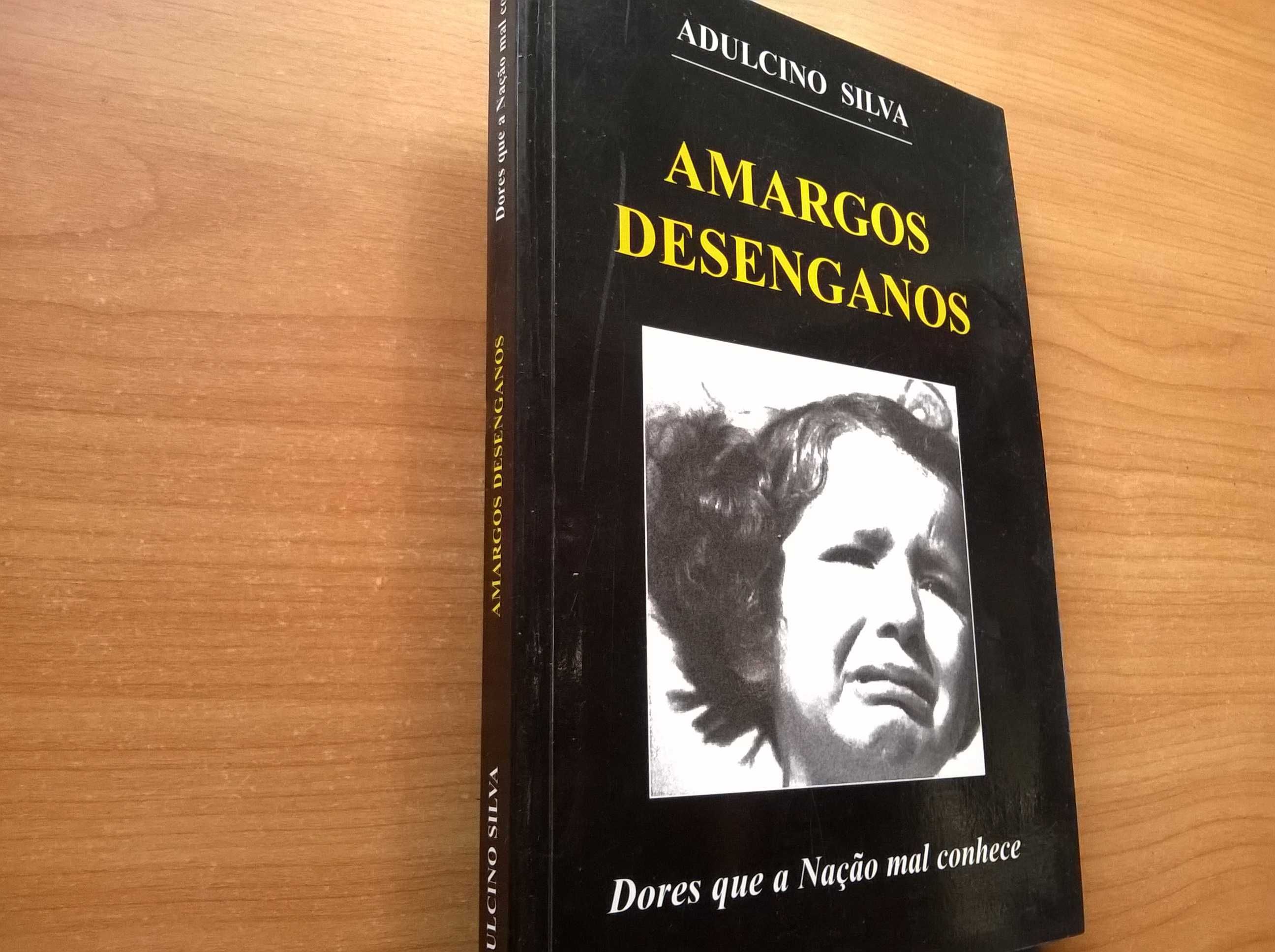 Amargos Desenganos (Dedic. autografada) - Adulcino Silva