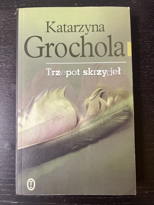 Trzepot skrzydeł Katarzyna Grochola