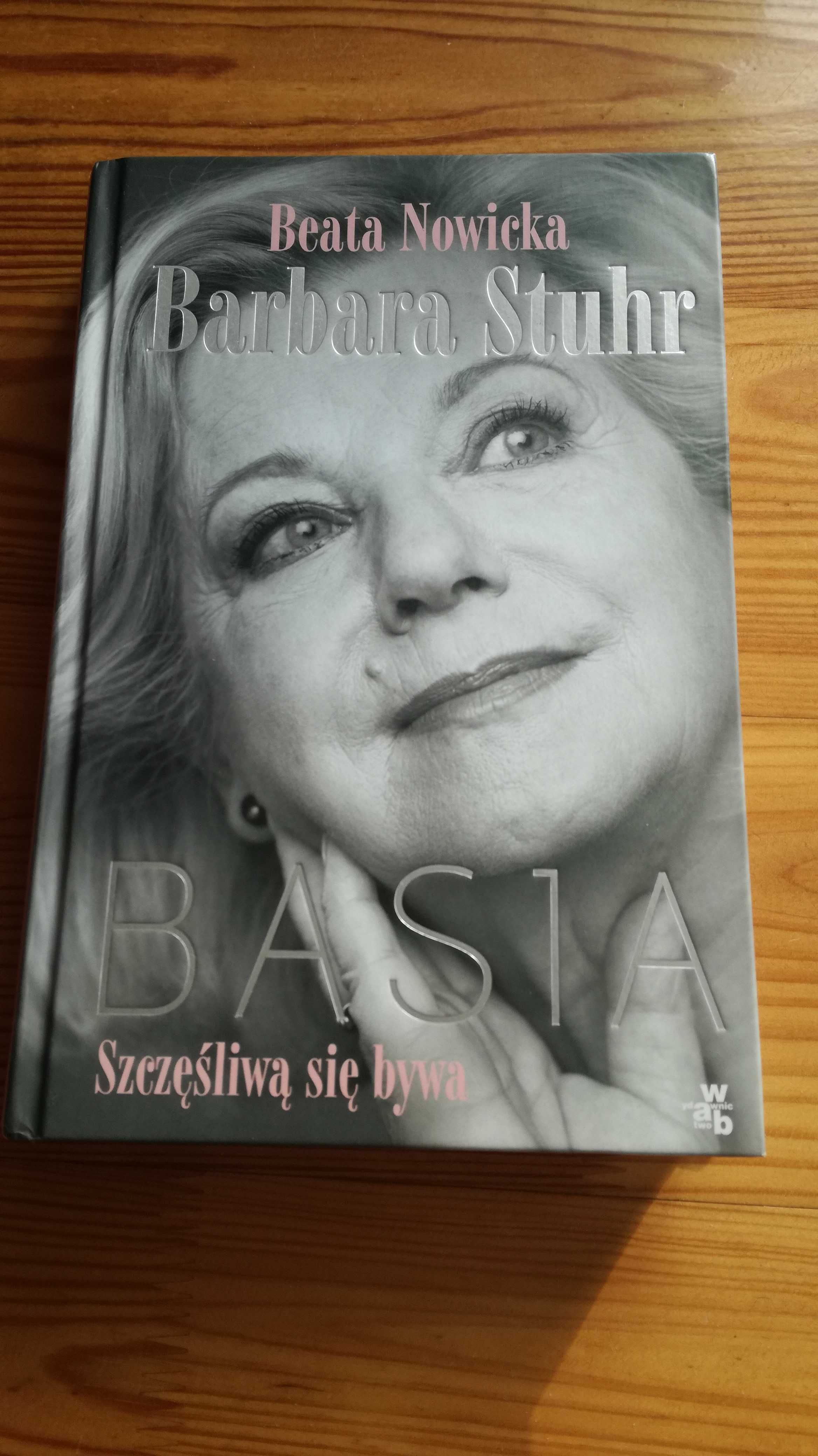 Basia. Szczęśliwą się bywa-Barbara Stuhr