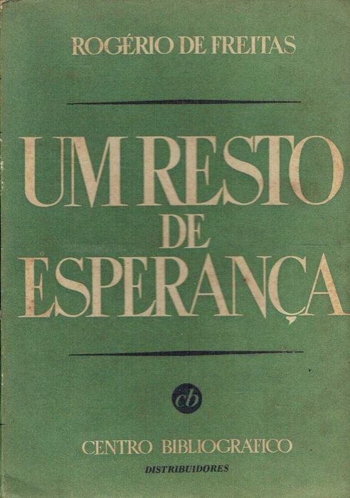 16810
	
Um resto de esperança
Rogério de Freitas