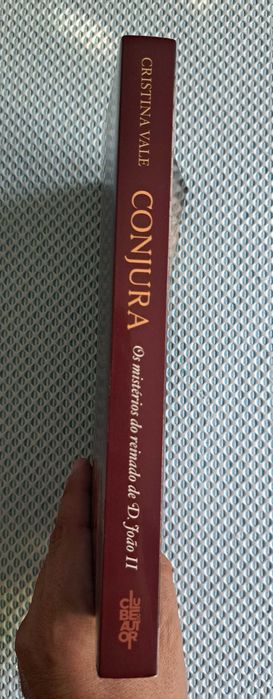 Livro - Conjura Os Mistérios do Reinado de D. João II - Cristina Vale