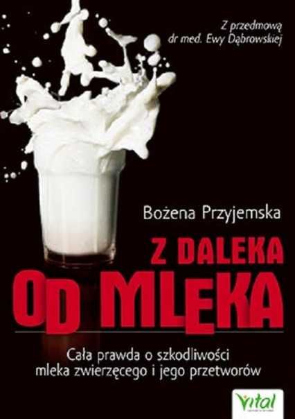 Z daleka od mleka. Bożena Przyjemska (Nowa)