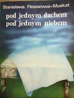 Pod jednym dachem pod jednym niebem - St. Fleszarowa- Muskat