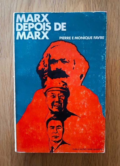 Marx depois de Marx - Pierre e Monique Favre