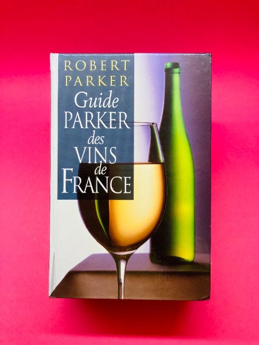 Guide Parker des Vins de France - Robert Parker