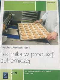 Technika w produkcji cukierniczej Tom I
