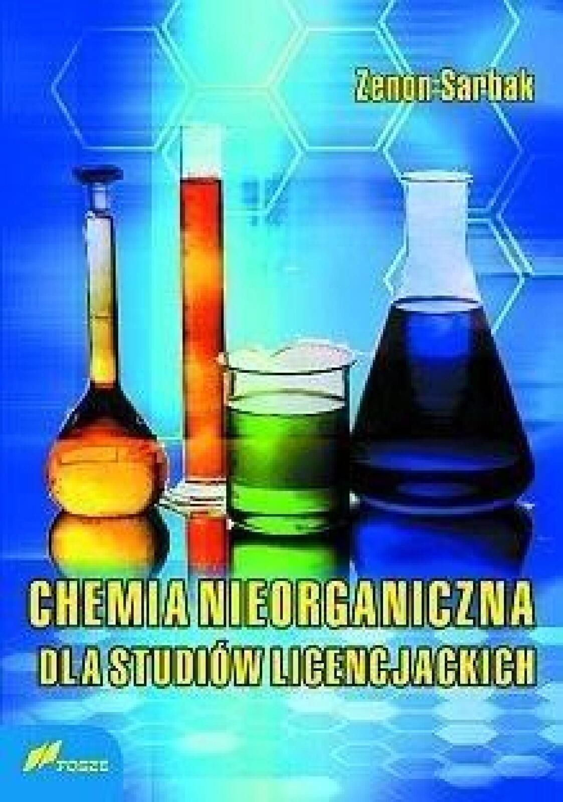 Chemia nieorganiczna dla studiów licencjackich Fosze Zenon Sarbak Rok