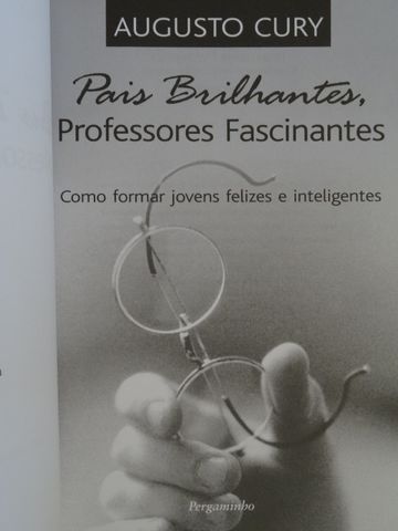 Pais Brilhantes, Professores Fascinantes de Augusto Cury - 1ª Edição