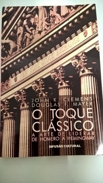 O toque clássico - A arte de liderar de Homero a Hemingway