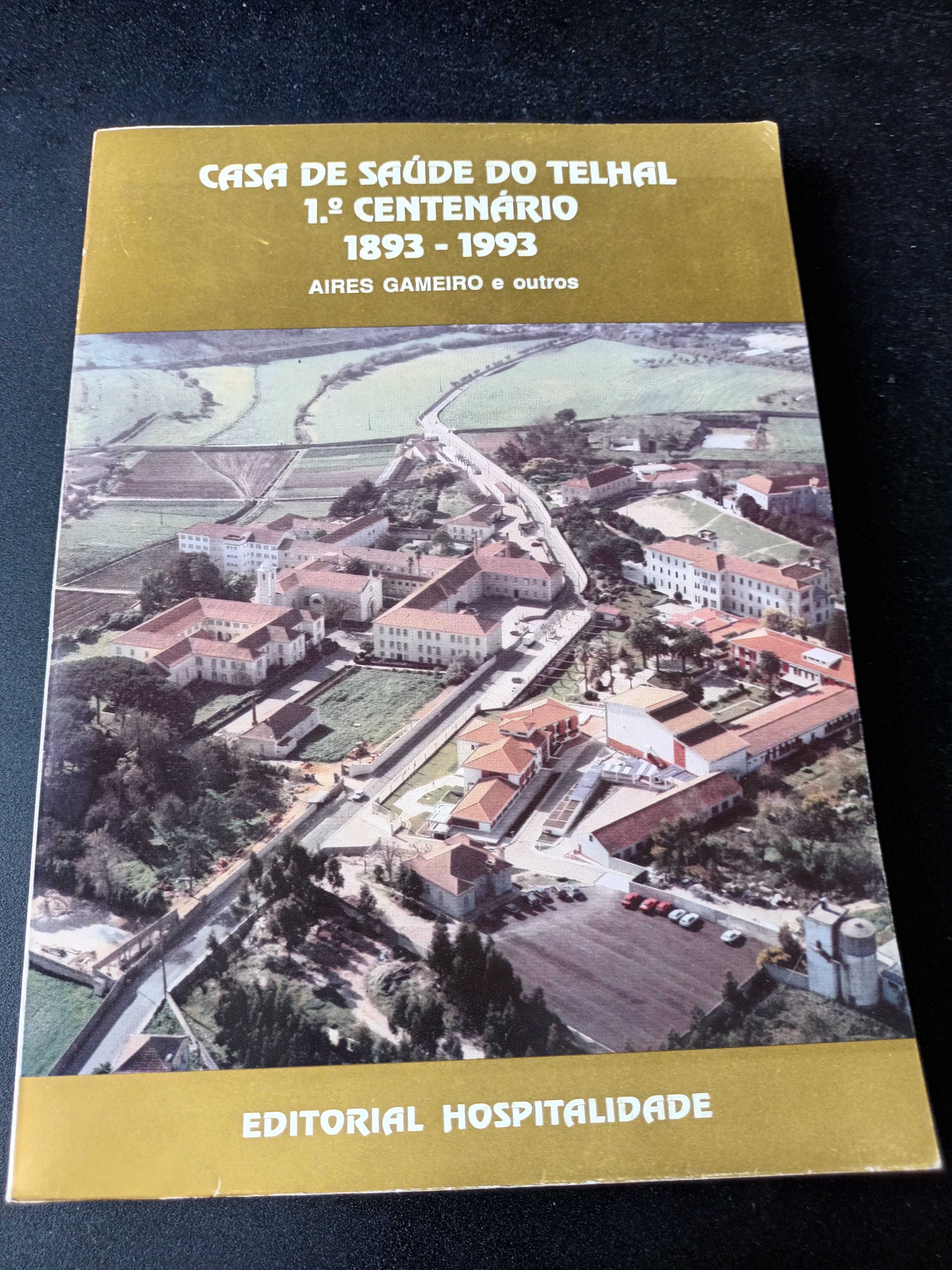 "Casa de Saúde do Telhal - 1º Centenário 1893 a 1993" Aires Gameiro