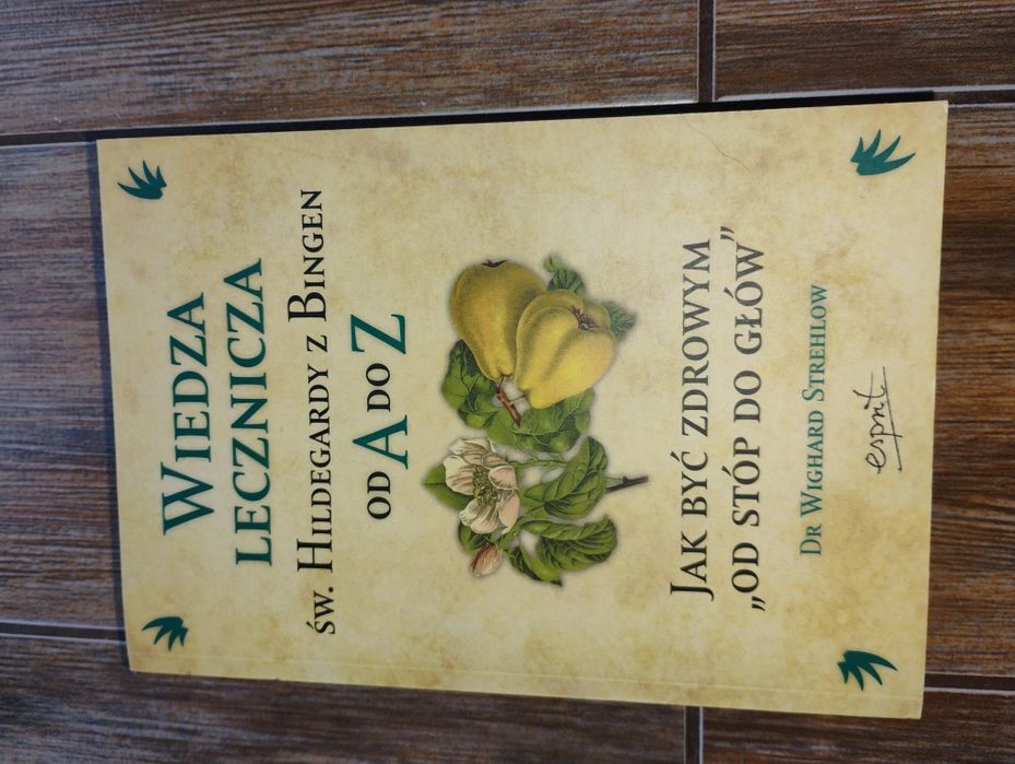 Wiedza lecznicza św. Hilfegardy z Bingenbod A do Z