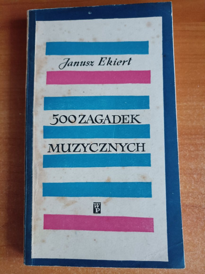 Janusz Ekiert "500 zagadek muzycznych"