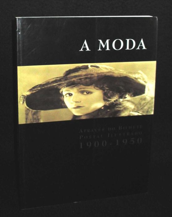 Livro A Moda através do bilhete postal ilustrado 1900 a 1950