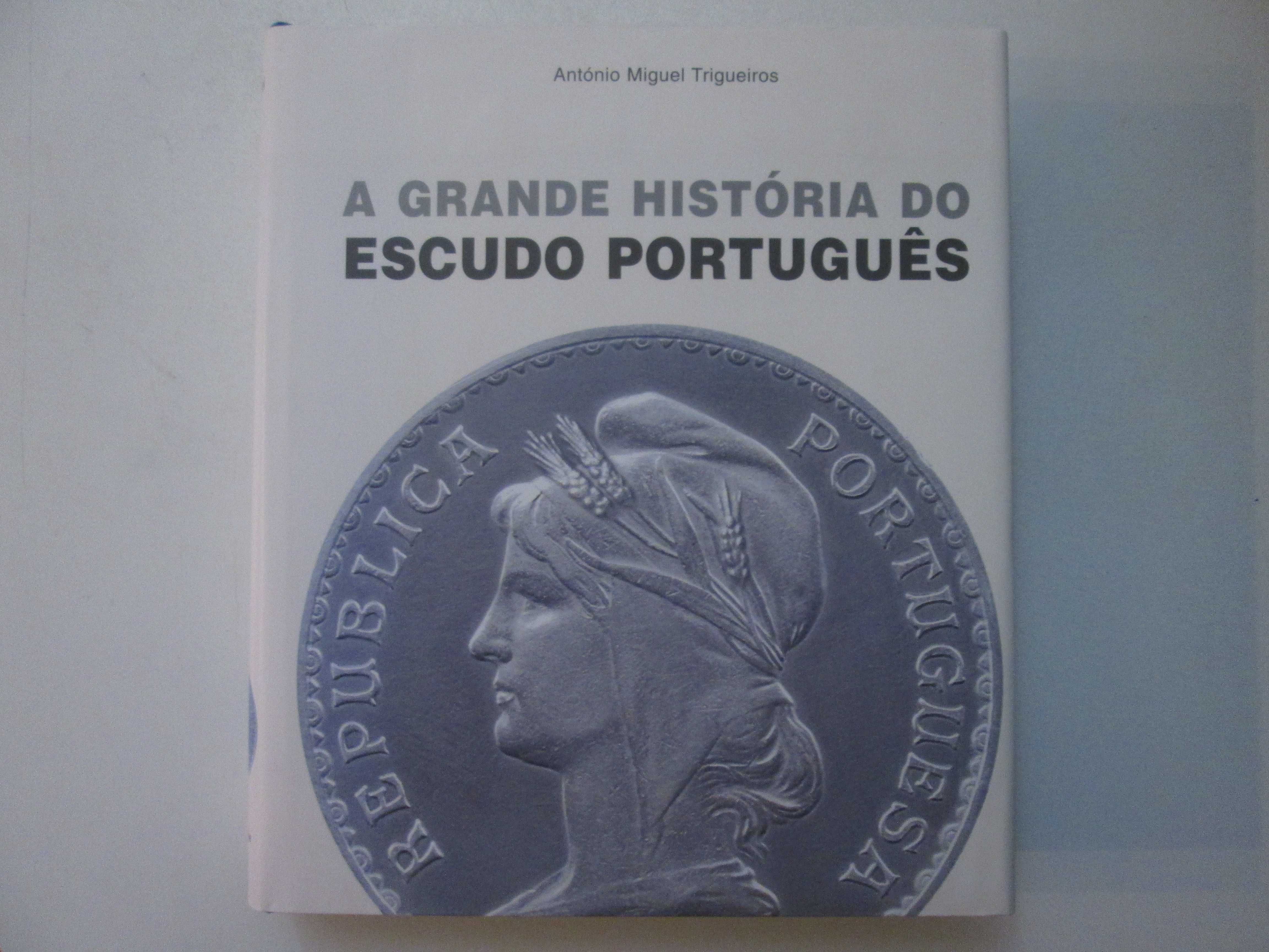 A grande História do escudo português- António Miguel Trigueiros