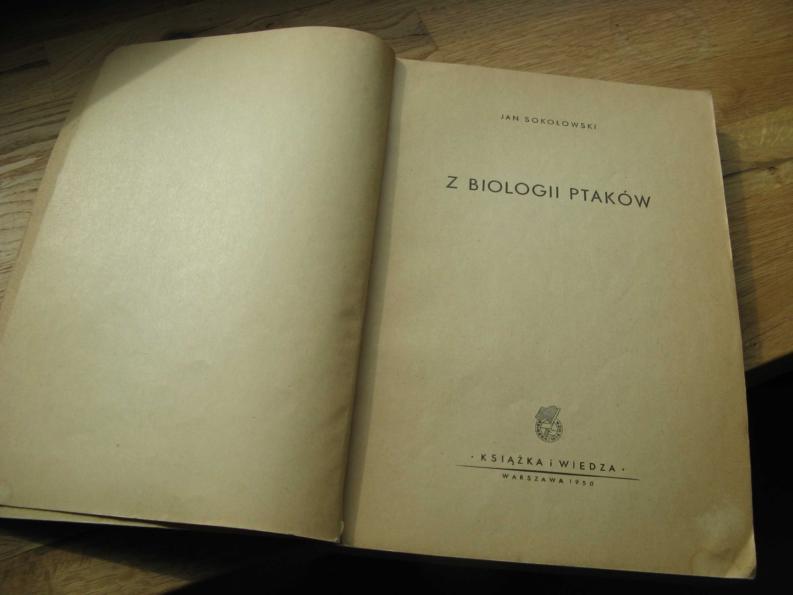 Z biologii ptaków J. SOKOŁOWSKI 1950r. PTAKI ORNITOLOGIA