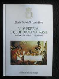 Vida Privada e Quotidiano no Brasil na época de Maria I e D. João VI