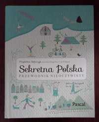 Sekretna Polska. Przewodnik nieoczywisty - Magdalena Stefańczyk