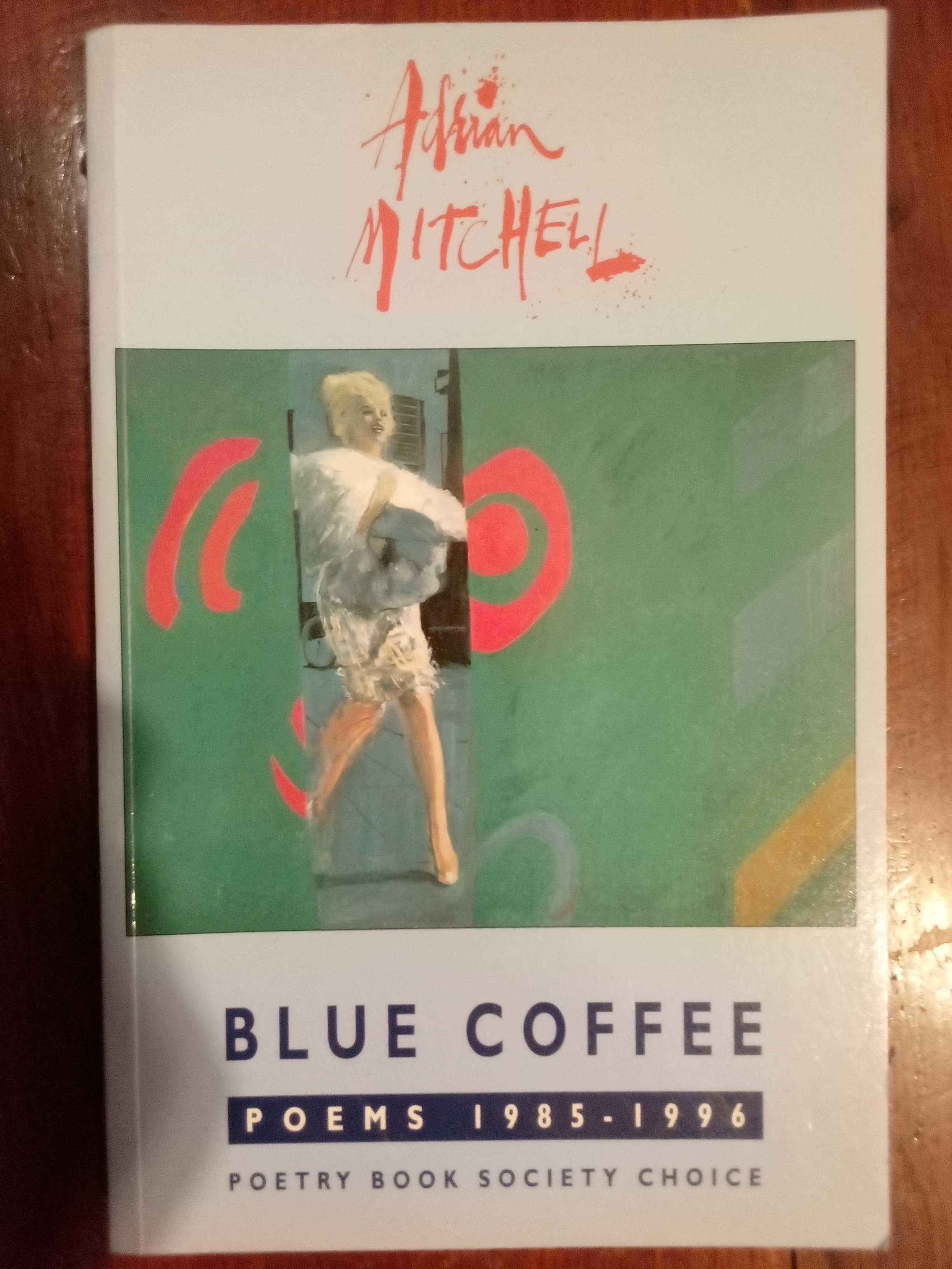 Adrian Mitchell - Blue coffee 1985.-1996