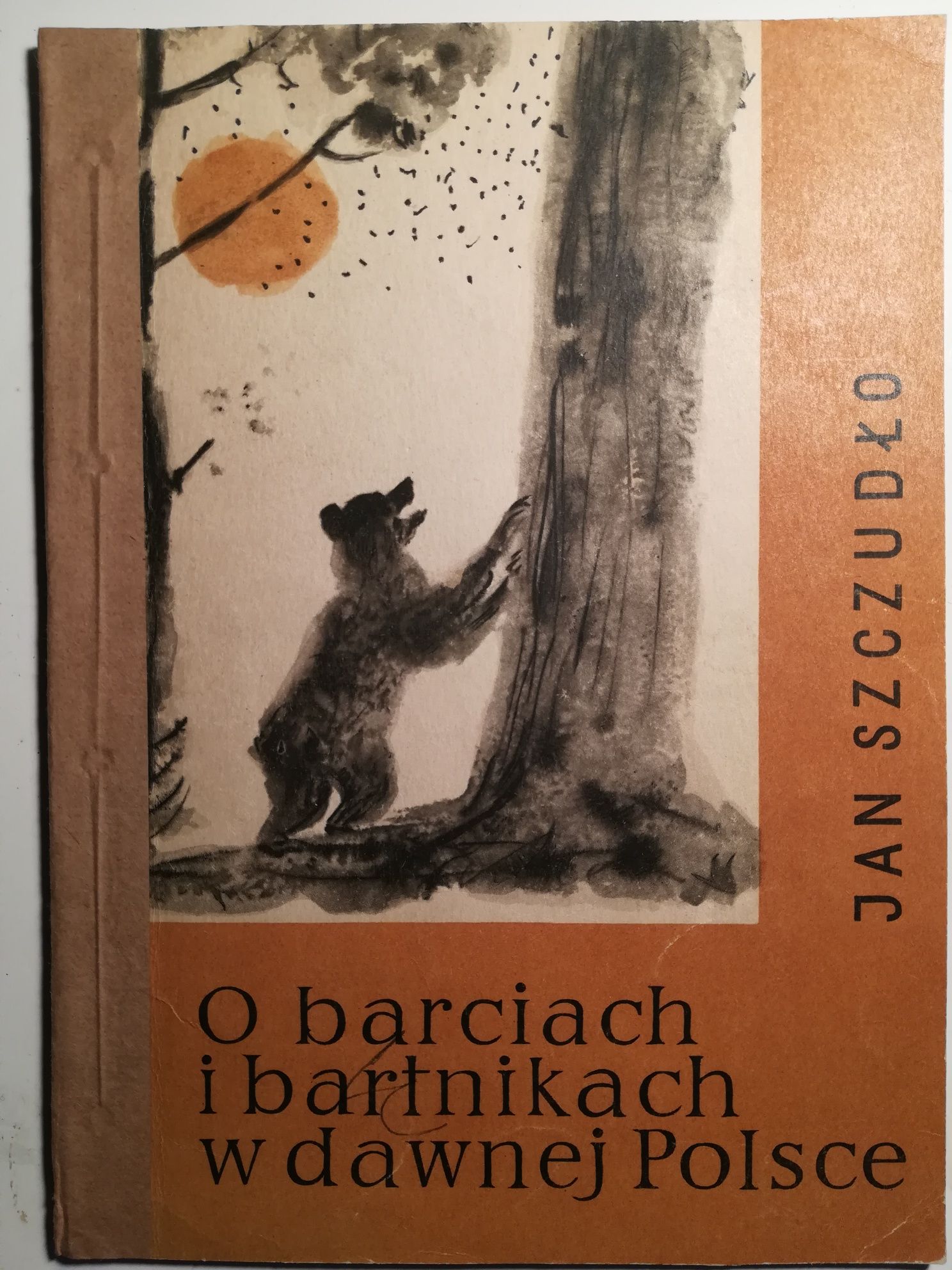 O barciach i bartnikach w Polsce Szczudło