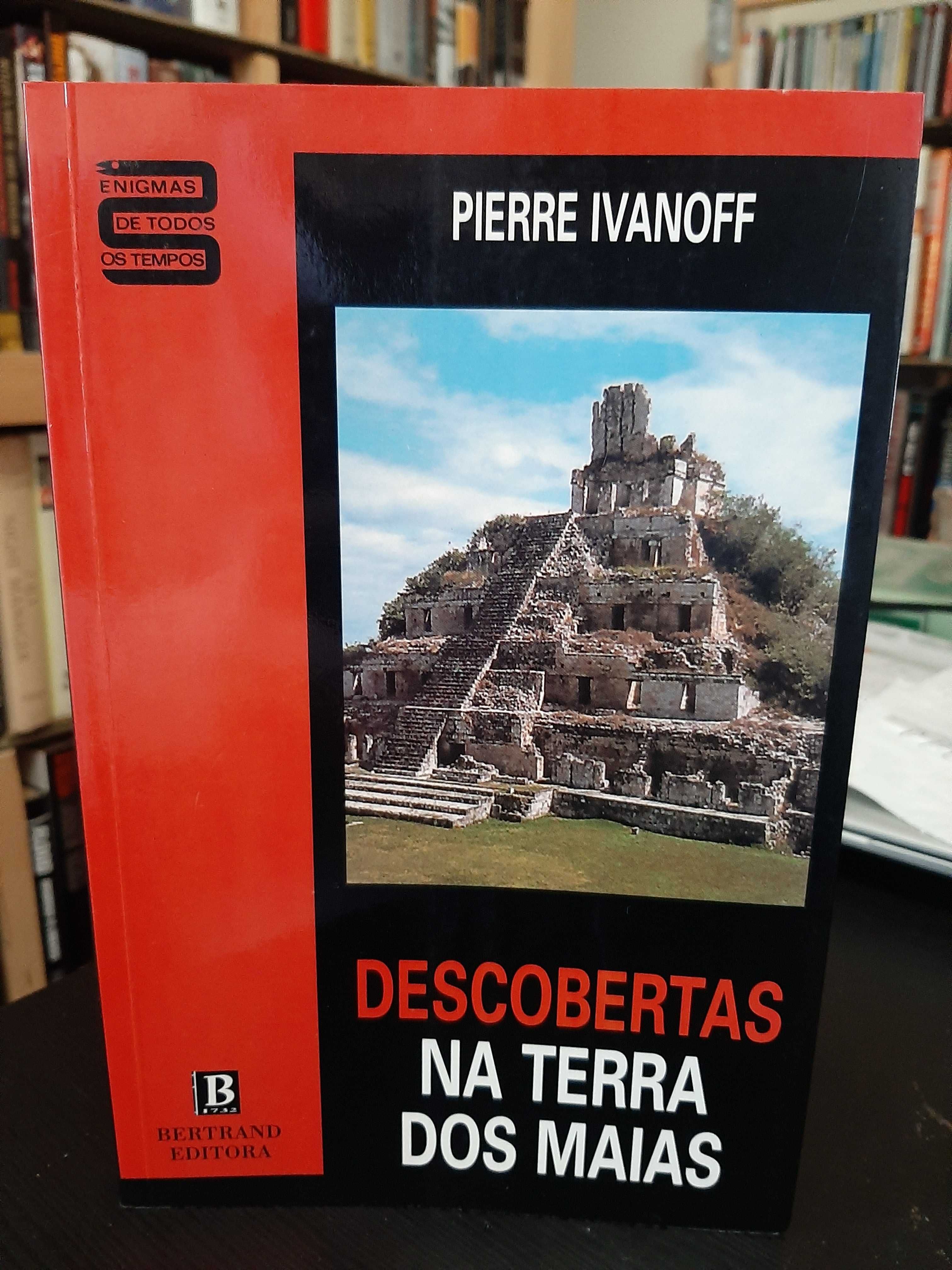 Pierre Ivanoff – Descobertas na Terra dos Maias