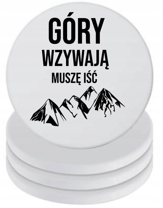 Podkładki ceramiczne pod Kubek x4 GÓRY WZYWAJĄ MUSZĘ IŚĆ