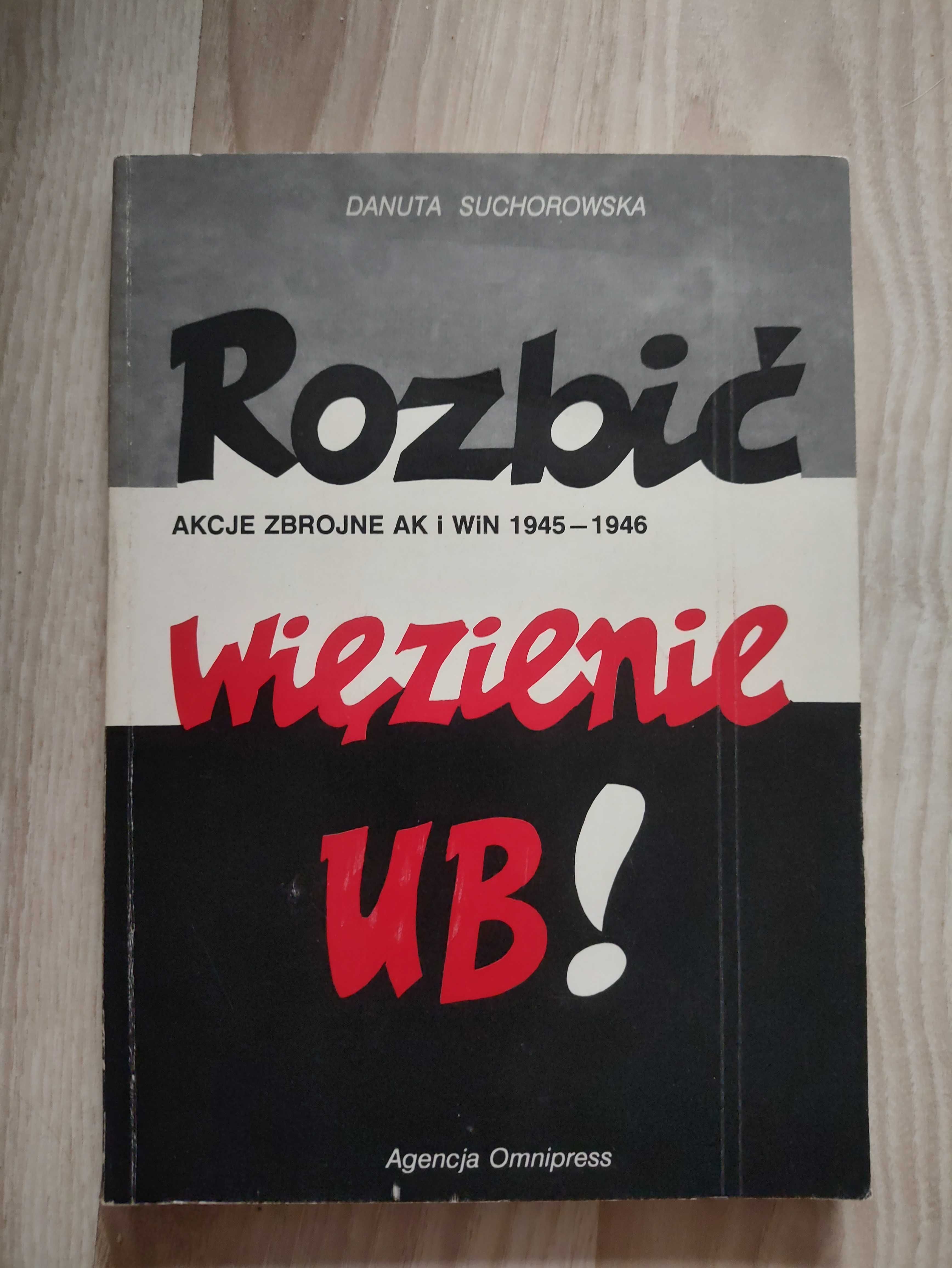 Rozbić więzienie UB - Akcje Zbrojne AK i WiN 1945_1946 - Suchorowska